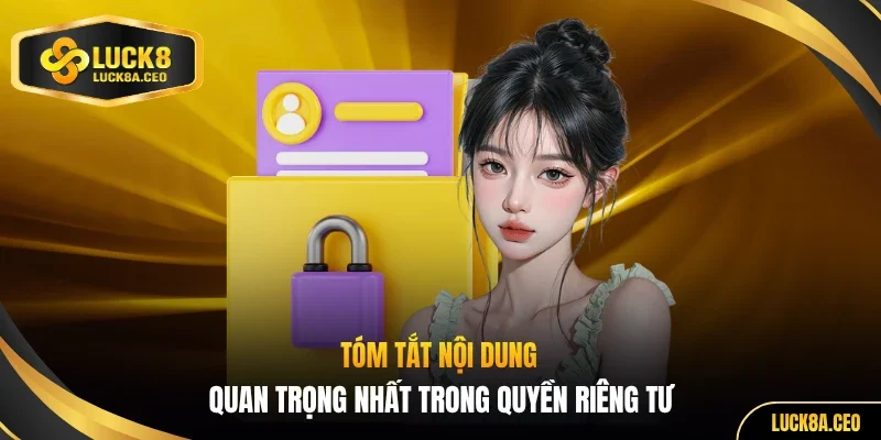 Tóm tắt nội dung quan trọng nhất trong quyền riêng tư